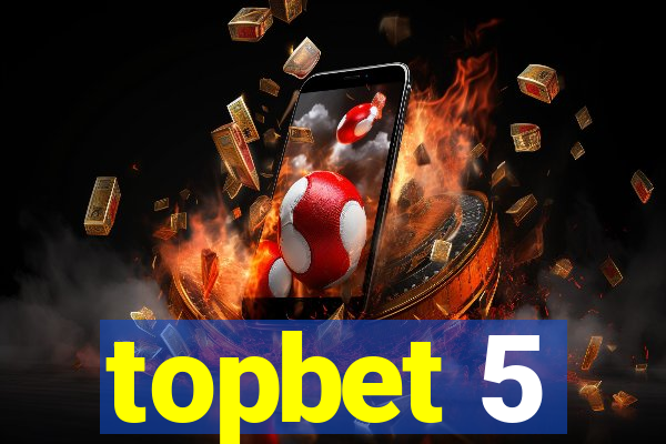 topbet 5